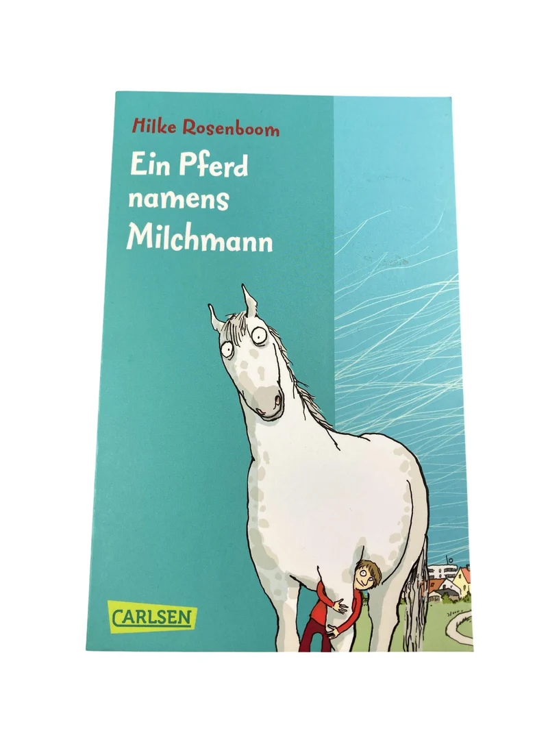 Carlsen Verlag Hilke Rosenboom - Ein Pferd namens Milchmann